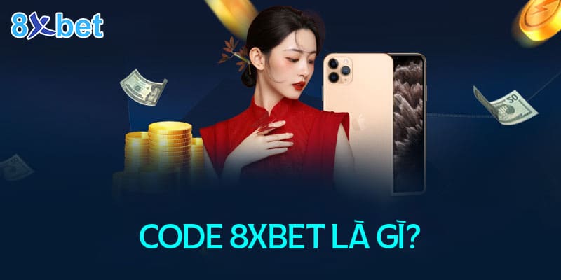 Tìm hiểu về Code 8XBet