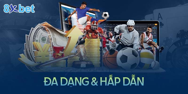 Sự đa dạng của cá cược thể thao tại nhà cái 8XBet