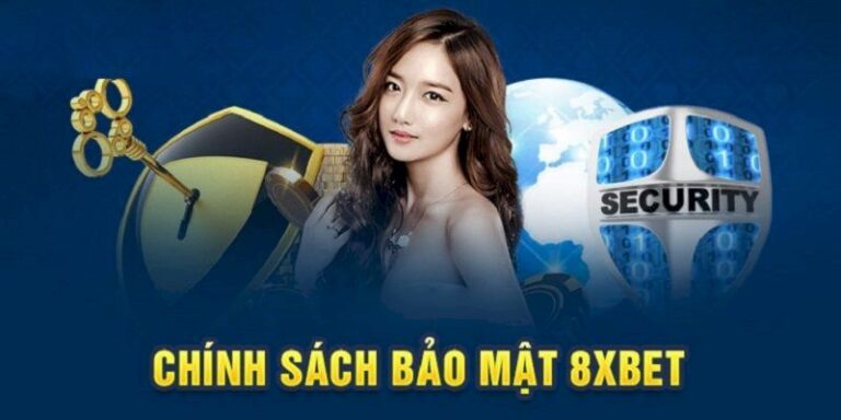 Chính sách bảo mật 8xbet dành cho mọi hội viên